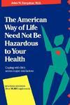 The American Way of Life Need Not Be Hazardous to Your Health Revised Edition