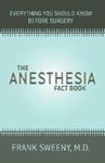 The Anesthesia Fact Book: Everything You Should Know Before Surgery illustrated edition Edition