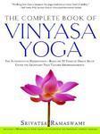 The Complete Book of Vinyasa Yoga: An Authoritative Presentation, Based on 30 Years of Direct Studyunder the Legendary Yoga Teacher Krishnamacharya [W Pap/Com Edition