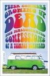 Growing Up Dead: The Hallucinated Confessions of a Teenage Deadhead First Edition/First Printing Edition