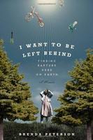 I Want to Be Left Behind: Finding Rapture Here on Earth