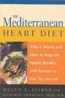 The Mediterranean Heart Diet: Why It Works and How to Reap the Health Benefits, with Recipes to Get You Started