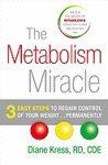 The Metabolism Miracle: 3 Easy Steps to Regain Control of Your Weight...Permanently