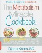 The Metabolism Miracle Cookbook: 175 Delicious Meals That Can Reset Your Metabolism, Melt Away Fat, and Make You Thin and Healthy for Life