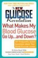 The New Glucose Revolution What Makes My Blood Glucose Go Up . . . and Down