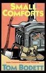 Small Comforts: More Comments and Comic Pieces