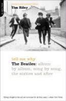 Tell Me Why: The Beatles: Album by Album, Song by Song, the Sixties and After New ed Edition
