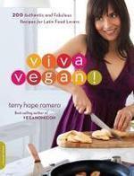 Viva Vegan!: 200 Authentic and Fabulous Recipes for Latin Food Lovers