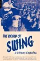 World of Swing: An Oral History of Big Band Jazz 0002 Edition