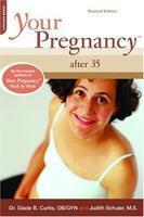 Your Pregnancy After 35 Rev ed Edition