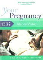 Your Pregnancy Quick Guide: Labor and Delivery