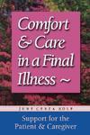 Comfort & Care in a Final Illness: Support for the Patient & Caregiver