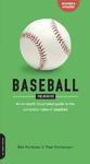 Baseball Field Guide: An In-Depth Illustrated Guide to the Complete Rules of Baseball Rev Upd Edition