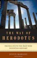 The Way of Herodotus: Travels with the Man Who Invented History Reprint Edition