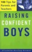 Raising Confident Boys: 100 Tips for Parents and Teachers North American Ed Edition