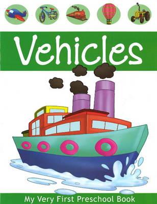 Vehicles (My Very First Preschool Book)
