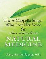 The A Cappella Singer Who Lost Her Voice & Other Stories 