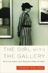 The Girl with the Gallery: Edith Gregor Halpert and the Making of the Modern Art Market