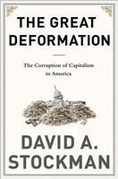 The Great Deformation: How Crony Capitalism Corrupted Free Markets and Democracy