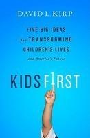 Kids First: Five Big Ideas for Transforming Children's Lives and America's Future