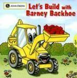 Let's Build with Barney Backhoe Brdbk Edition