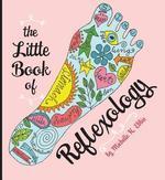 The Little Book of Reflexology Min Edition