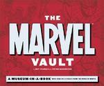 The Marvel Vault: A Museum-In-A-Book with Rare Collectibles from the World of Marvel Spi Edition