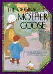 The Original Mother Goose: Based on the 1916 Classic