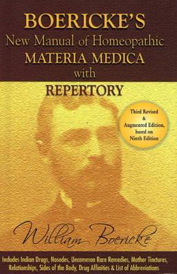 Boericke's New Manual of Homeopathic Materia Medica with Repertory