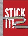 Stick It!: 99 D.I.Y. Duct Tape Projects 1 Spi Edition
