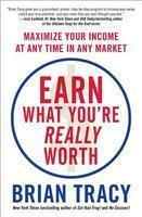 Earn What You're Really Worth: Maximize Your Income at Any Time in Any Market