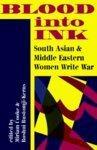 Blood Into Ink: South Asian and Middle Eastern Women Write War