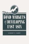 The Bond Markets of Developing East Asia New ed Edition