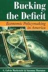 Bucking the Deficit: Economic Policymaking in America