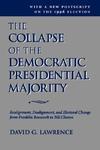 The Collapse of the Democratic Presidential Majority: Realignment, Dealignment, and Electoral Change from Franklin Roosevelt to Bill Clinton New ed Edition