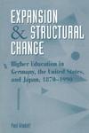 Expansion and Structural Change: Higher Education in Germany, the United States, and Japan, 1870-1990 Rev ed Edition