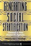 Generating Social Stratification: Toward a New Research Agenda New ed Edition