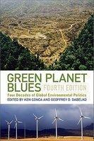 Green Planet Blues: Four Decades of Global Environmental Politics 0004 Edition