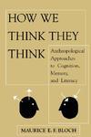 How We Think They Think: Anthropological Approaches to Cognition, Memory, and Literacy