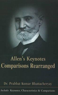 Allen's Keynotes Comparisons Rearranged (Includes: Keynotes, Characteristics & Comparison)