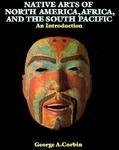 Native Arts of North America, Africa, and the South Pacific: An Introduction 1st Edition