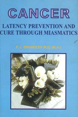 Cancer: Latency Prevention and Cure Through Maismatics