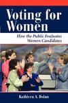 Voting for Women: How the Public Evaluates Women Candidates