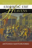 Storming the Heavens: Soldiers, Emperors, and Civilians in the Roman Empire