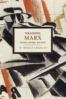 Following Marx: Method, Critique, and Crisis