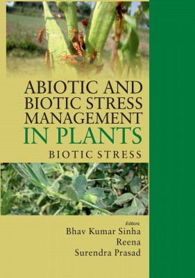 Abiotic and Biotic Stress Management in Plants: Volume 02 Biotic Stress