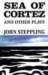 Sea of Cortez and Other Plays 1st Edition