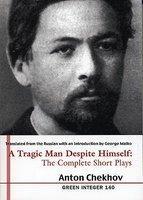 A Tragic Man Despite Himself: The Complete Short Plays