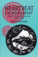 Heartbeat Geography: New and Selected Poems First  Edition