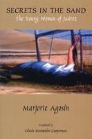 Secrets in the Sand: The Young Women of Juarez (Spanish) Bilingual Edition